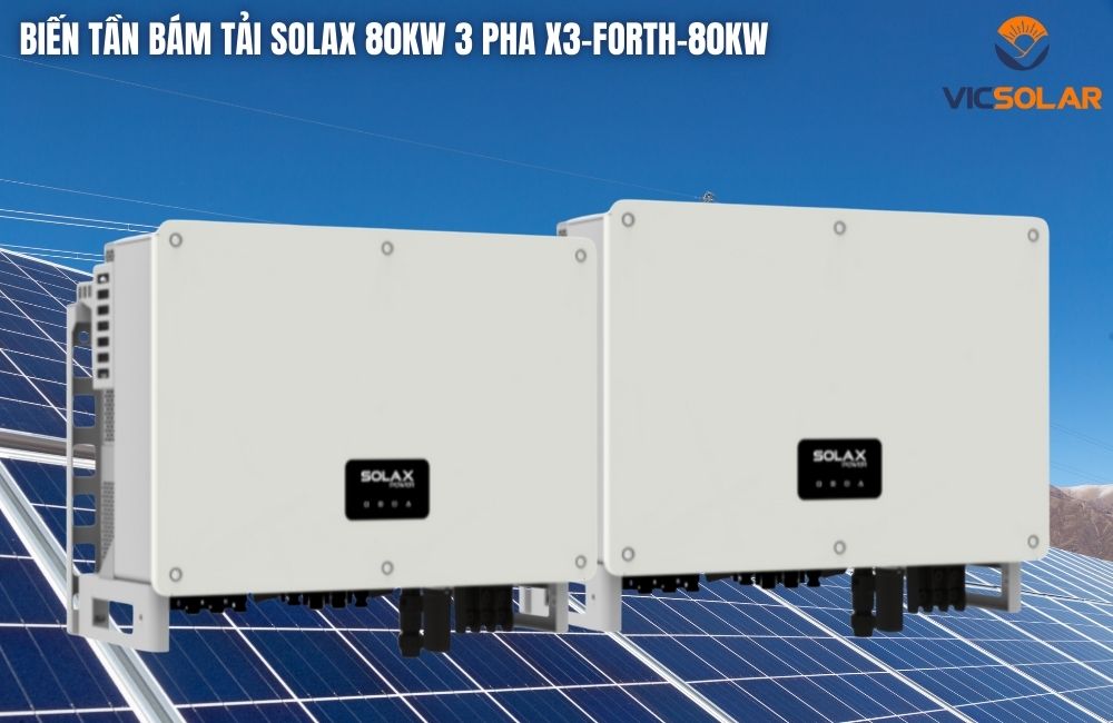 Biến Tần Bám Tải SOLAX 80kW 3 Pha X3-FORTH-80KW giá rẻ