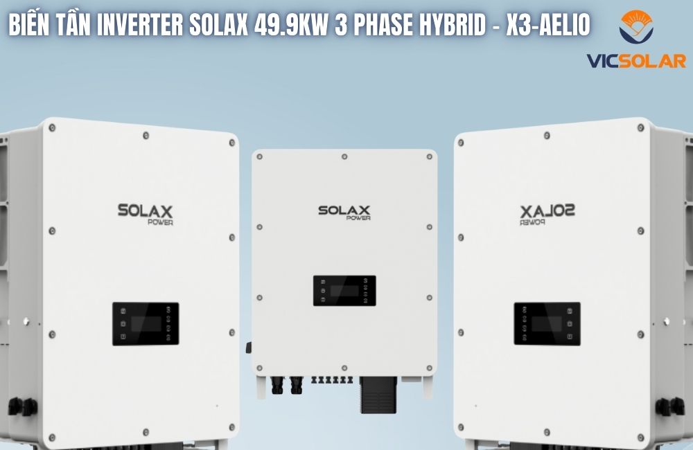 Biến Tần Inverter SolaX 49.9KW 3 Phase Hybrid – X3-AELIO cao cấp